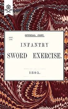 Paperback Infantry Sword Exercise. 1895. Book