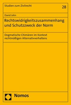 Paperback Rechtswidrigkeitszusammenhang Und Schutzzweck Der Norm: Dogmatische Chimaren Im Kontext Rechtmassigen Alternativverhaltens [German] Book