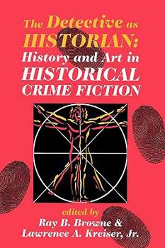 Hardcover The Detective as Historian: History and Art in Historical Crime Fiction Book
