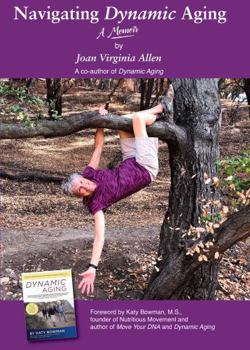 Paperback Navigating Dynamic Aging: A Memoir Book