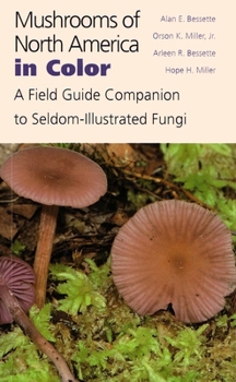 Paperback Mushrooms of North America in Color: A Field Guide Companion to Seldom-Illustrated Fungi Book