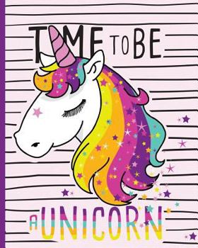 Paperback Time to be a Unicorn: Unicorn Notebook, Notes, Note Pad, Journal, 100 Lined Pages Book