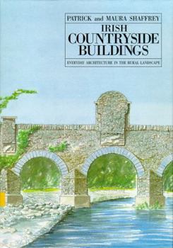 Hardcover Irish Countryside Buildings: Everyday Architecture in the Rural Landscape Book