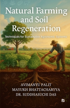 Paperback Natural Farming and Soil Regeneration: Techniques for Sustainable Agronomic Systems Book