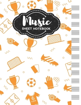 Paperback Music Sheet Notebook: Blank Staff Manuscript Paper with Unique Football Themed Cover Design Book