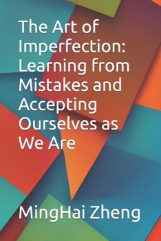 Paperback The Art of Imperfection: Learning from Mistakes and Accepting Ourselves as We Are Book