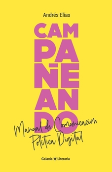 Paperback Campañeando: Manual de comunicación política digital [Spanish] Book