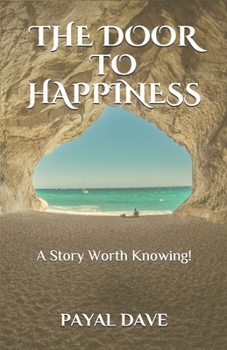 Paperback The Door to Happiness: A Story Worth Knowing! Book