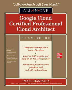 Paperback Google Cloud Certified Professional Cloud Architect All-In-One Exam Guide Book
