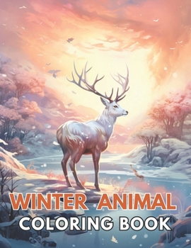 Paperback Winter Animal Coloring Book for Adults: 100+ New and Exciting Designs Suitable for All Ages Book