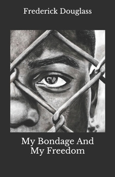 Paperback My Bondage And My Freedom Book