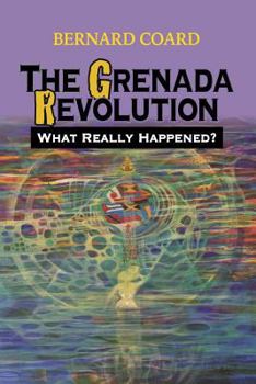 Paperback The Grenada Revolution: What Really Happened? Book