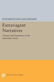 Paperback Extravagant Narratives: Closure and Dynamics in the Epistolary Form Book