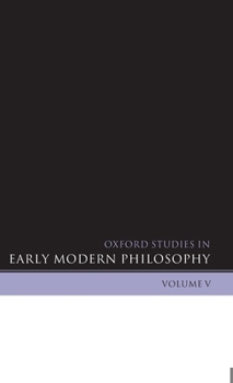 Hardcover Oxford Studies in Early Modern Philosophy: Volume V Book