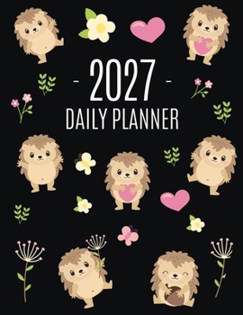 Hedgehog Daily Planner 2027: Make 2027 a Productive Year! Funny Forest Animal Hoglet Organizer: January-December