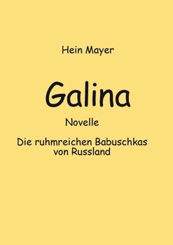 Paperback Galina: Die ruhmreichen Babuschkas von Russland [German] Book