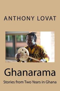 Paperback Ghanarama: Stories from Two Years in Ghana Book