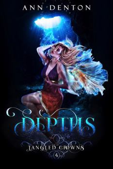 Depths - Book #4 of the Tangled Crowns