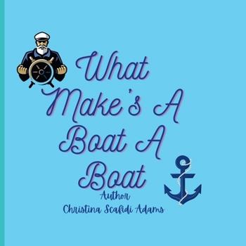 Paperback What Make's A Boat A Boat: What Make's A Boat A Boat for Toddler's Book