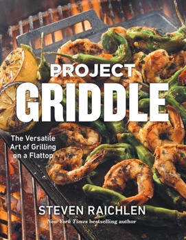 Hardcover Project Griddle: The Versatile Art of Grilling on a Flattop Book