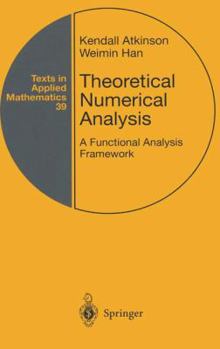 Hardcover Theoretical Numerical Analysis: A Functional Analysis Framework Book