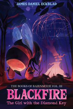 Paperback Blackfire: The Girl with the Diamond Key: The Books of Bairnmoor, Volume III Book