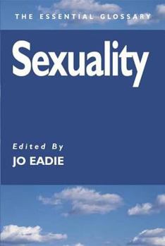 Paperback Sexuality: The Essential Glossary (Essential Glossary Series) Book