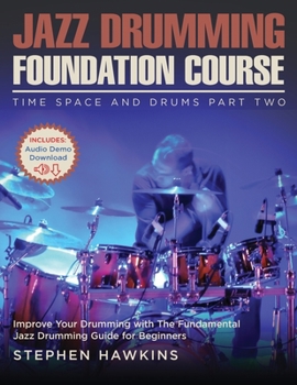 Paperback Jazz Drumming Foundation: Improve Your Drumming with The Fundamental Jazz Drumming Guide for Beginners Book