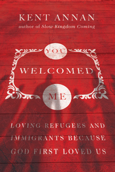 Paperback You Welcomed Me: Loving Refugees and Immigrants Because God First Loved Us Book