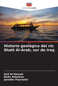 Paperback Historia geológica del río Shatt Al-Arab, sur de Iraq [Spanish] Book