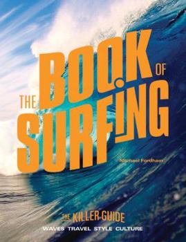 Paperback The Book of Surfing: The Killer Guide Book
