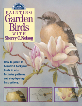 Paperback Painting Garden Birds with Sherry C. Nelson Book