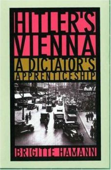 Hardcover Hitler's Vienna: A Dictator's Apprenticeship Book
