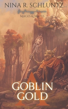 Paperback Goblin Gold: Mages and Mates Book