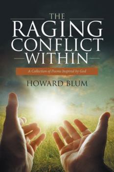 Paperback The Raging Conflict Within: A Collection of Poems Inspired by God Book