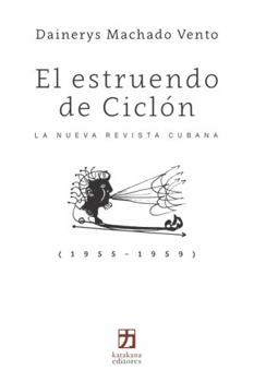 Paperback El estruendo de Ciclón: La Nueva Revista Cubana (1955-59) [Spanish] Book