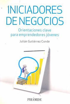 Iniciadores de negocios: Orientaciones clave para emprendedores jóvenes