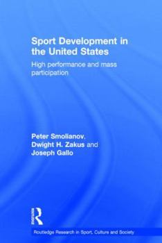 Hardcover Sport Development in the United States: High Performance and Mass Participation Book