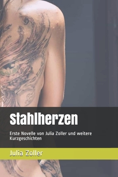 Paperback Stahlherzen: Erste Novelle von Julia Zoller und weitere Kurzgeschichten [German] Book