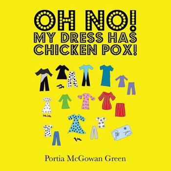 Paperback Oh No! My Dress Has Chicken Pox! Book