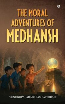 Paperback The Moral Adventures of Medhansh Book