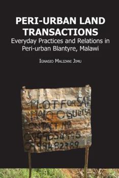 Paperback Peri-urban Land Transactions. Everyday Practices and Relations in Peri-urban Blantyre, Malawi Book