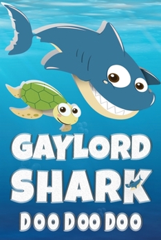 Paperback Gaylord: Gaylord Shark Doo Doo Doo Notebook Journal For Drawing or Sketching Writing Taking Notes, Custom Gift With The Girls N Book