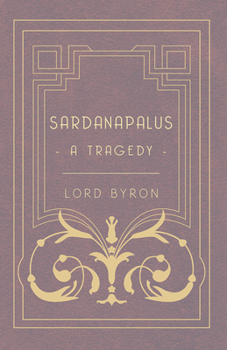 Paperback Sardanapalus - A Tragedy Book