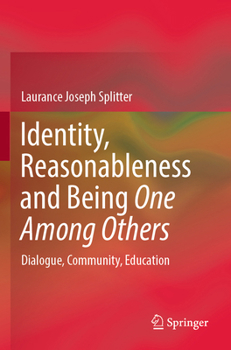Paperback Identity, Reasonableness and Being One Among Others: Dialogue, Community, Education Book