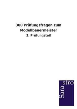 Paperback 300 Prüfungsfragen zum Modellbauermeister [German] Book