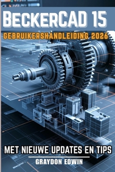BeckerCAD 15 GEBRUIKERSHANDLEIDING 2026 (Dutch Edition)