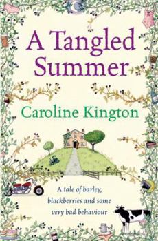 Hardcover A Tangled Summer: A Tale of Barley, Blackberries and some Very Bad Behaviour Book