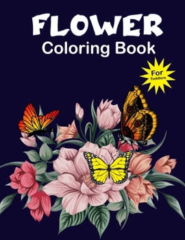 Paperback Flower Coloring book For Toddlers: Amazing Coloring Book for Girls with Floral, Flower Designs - Flowers Coloring Pages for Toddlers & Girls Age 2-4, Book