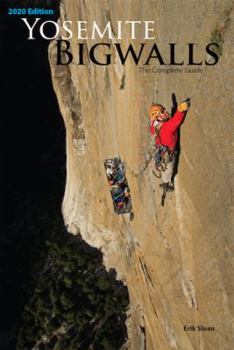 Unknown Binding Yosemite Bigwalls: The Complete Guide by Erik Sloan 2020 2nd ed. Book